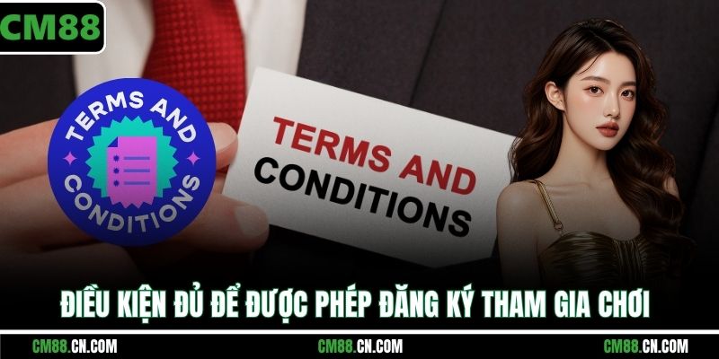 Điều kiện đủ để được phép đăng ký tham gia chơi