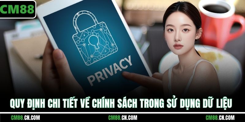 Quy định chi tiết về chính sách trong sử dụng dữ liệu